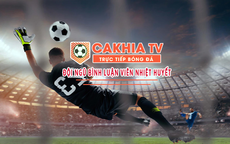 Xem Trực tiếp bóng đá CakhiaTV